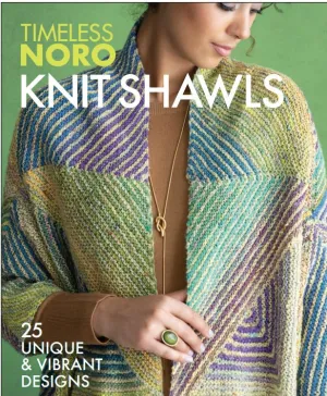 TIMELESS NORO KNIT SHAWLS SOFTCOVER BOOK